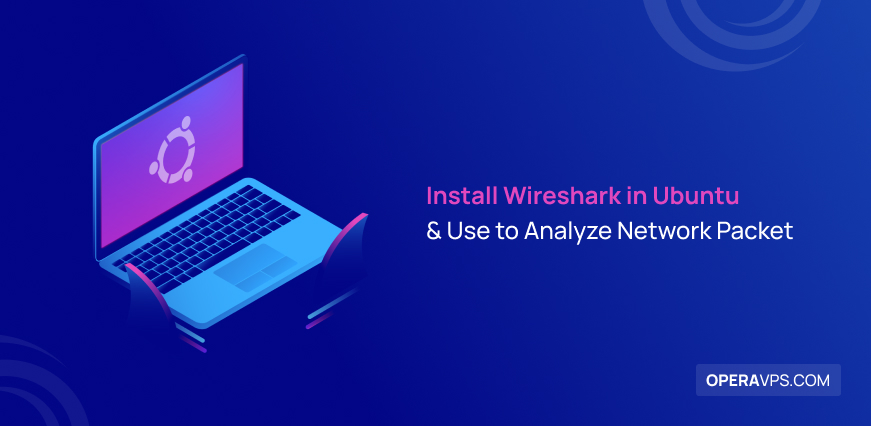 Comprehensive Guide to Install Wireshark on Ubuntu