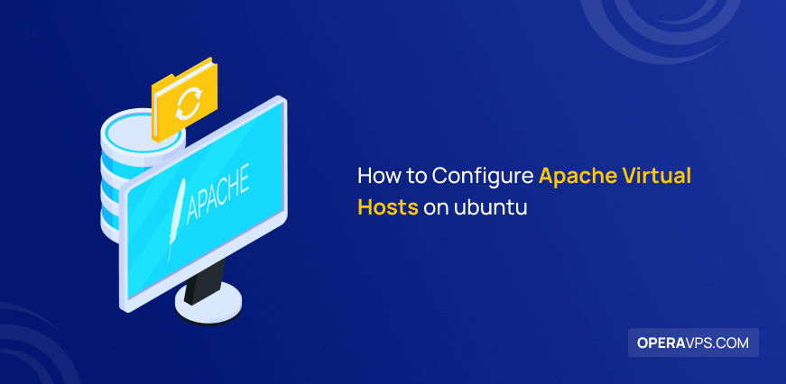 how to Configure Apache Virtual Hosts on Ubuntu