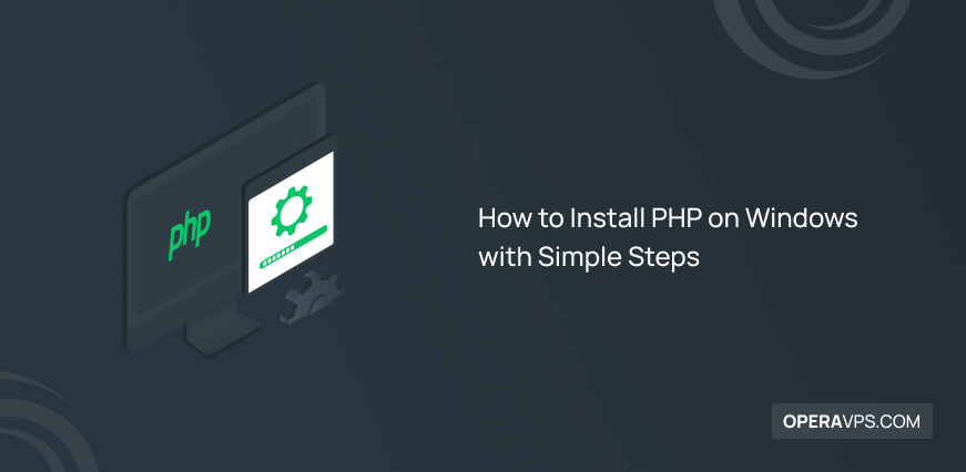 Quick steps to Install PHP on Windows