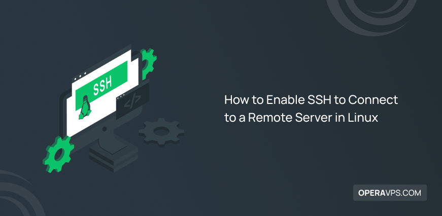 Enable SSH to Connect to a Remote Server