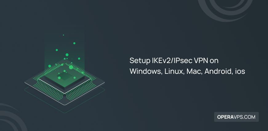 Setup IKEv2IPsec VPN