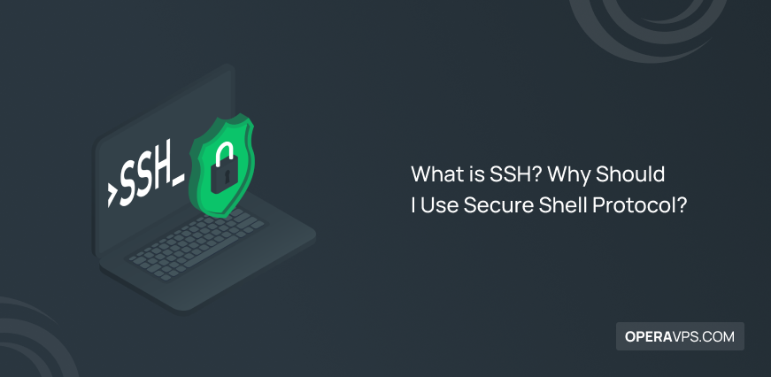 What is SSH; Why we need to use it