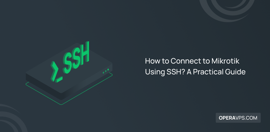 Steps to Connect to Mikrotik Using SSH