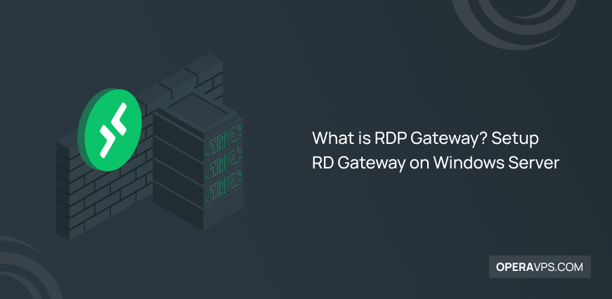 What is RDP Gateway? Setup RD Gateway on Windows Server