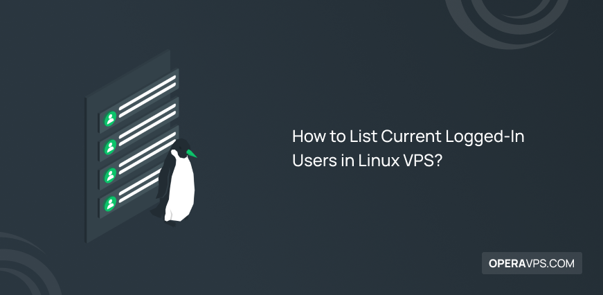 List Current Logged-In Users in Linux VPS