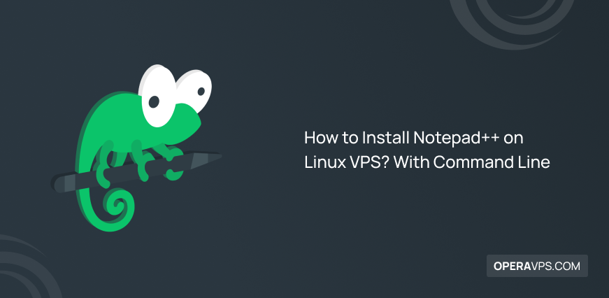 how to Install Notepad++ on Linux VPS