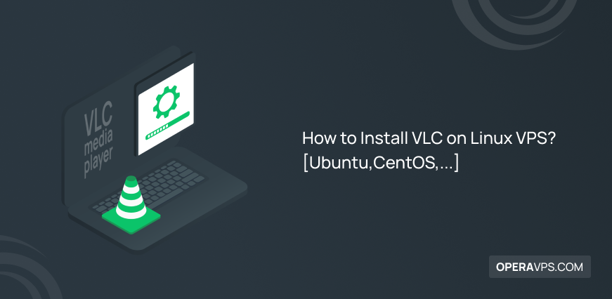 How to Install VLC on Linux VPS