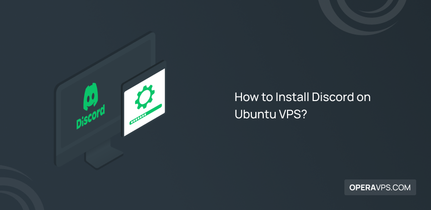 How to Install Discord on Ubuntu VPS
