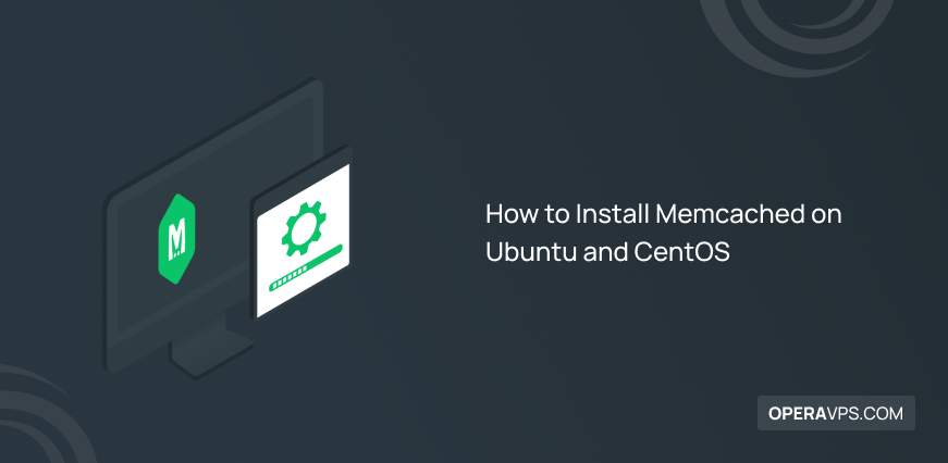 Install Memcached on Ubuntu and CentOS