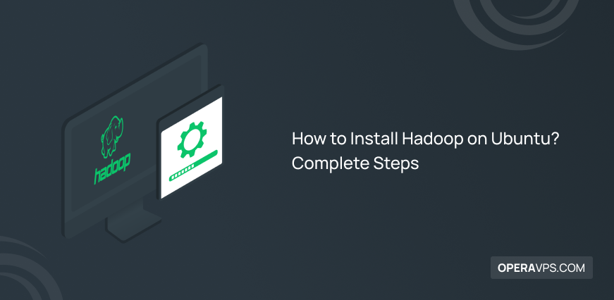 Complete Steps to Install Hadoop on Ubuntu