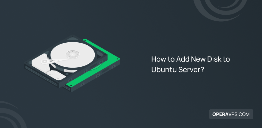 Steps to Add New Disk to Ubuntu Server