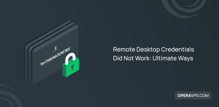 Solve Remote Desktop Credentials Did Not Work