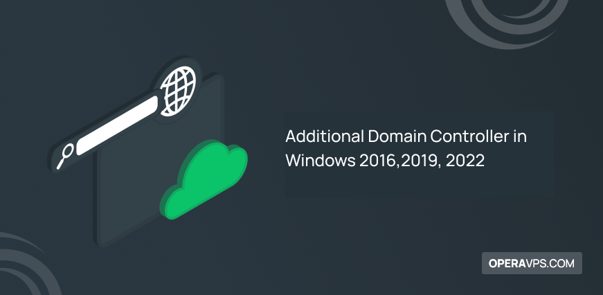 Additional Domain Controller in Windows 2016,2019, 2022