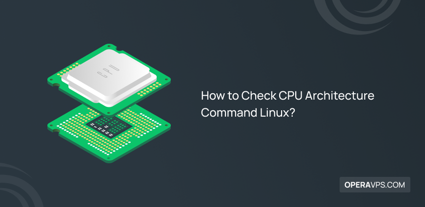 How to Check CPU Architecture Command Linux