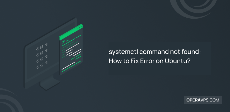 Quick Solutions for Systemctl Command Not Found on Ubuntu