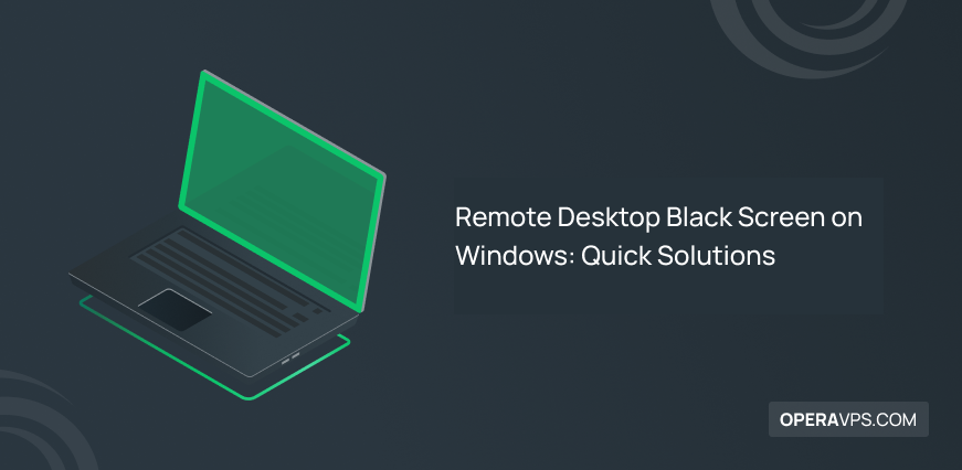 Best Solutions to Troubleshoot Remote Desktop Black Screen on Windows